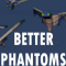 Mod: Better Phantoms